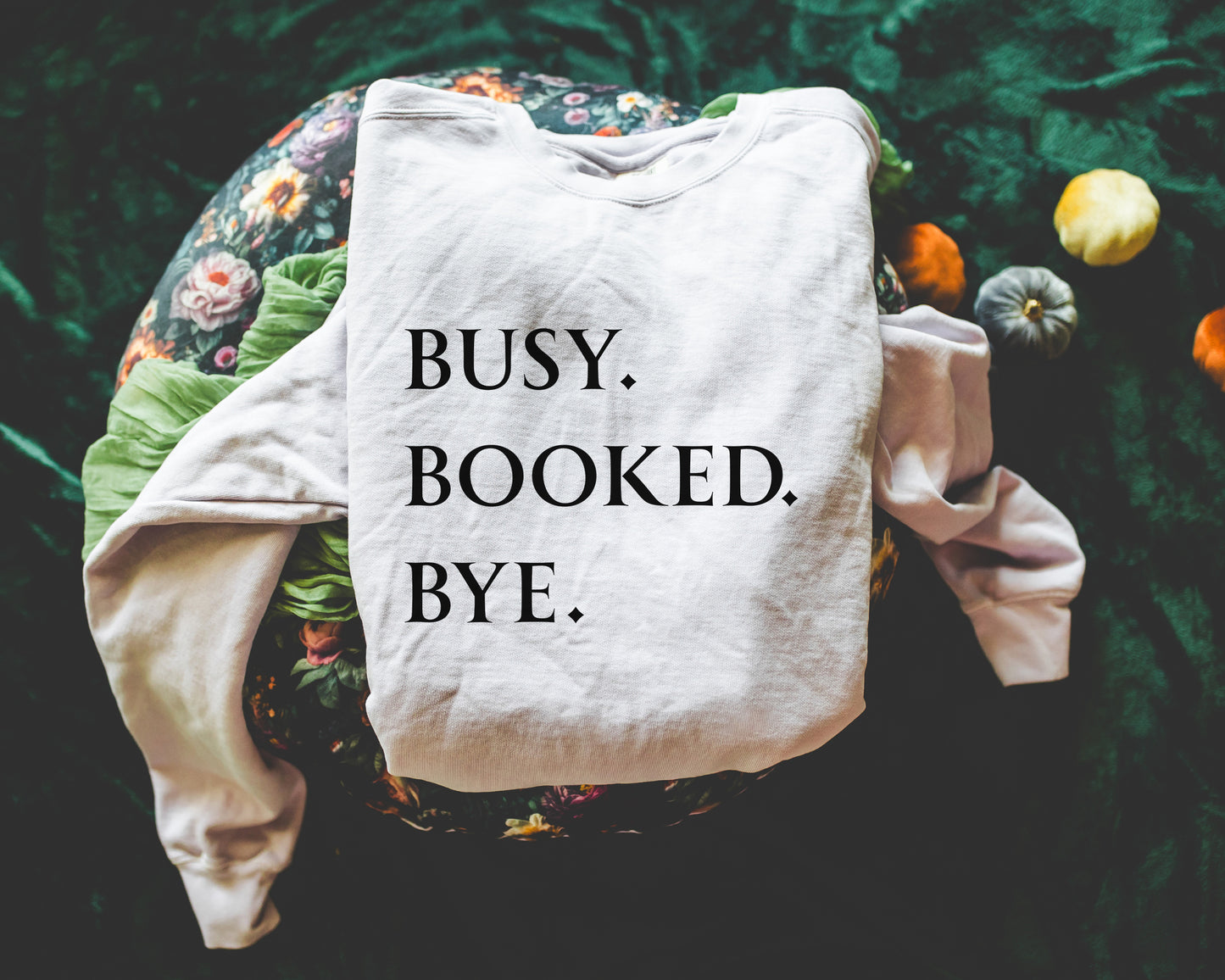 Busy. Booked. Bye. - Unisex Sweatshirt